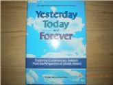 Yesterday Today and Forever: Contemporary Judaism from the Perspective of Jewish History